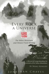 Every Rock a Universe: The Yellow Mountains and Chinese Travel Writing