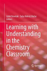 Active Learning and Understanding in the Chemistry Classroom