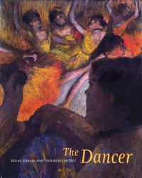 The Dancer: Degas, Forain, Toulouse-Lautrec