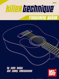 Killer Technique: Flatpicking Guitar