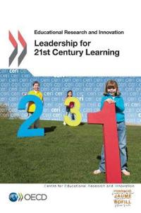 Educational Research and Innovation: Leadership for 21st Century Learning