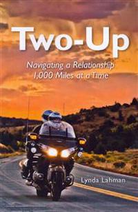 Two-Up: Navigating a Relationship 1,000 Miles at a Time