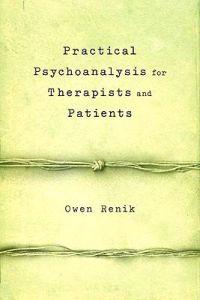 Practical Psychoanalysis for Therapists and Patients