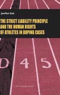 The Strick Liability Principle and the Human Rights of Athletes in Doping Cases