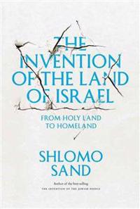 The Invention of the Land of Israel