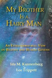 My Brother Is a Hairy Man: The Search for Bigfoot