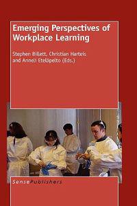 Emerging Perspectives of Workplace Learning