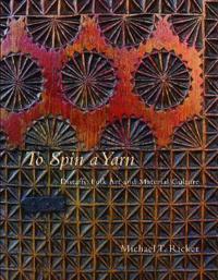 To Spin a Yarn: Distaffs: Folk Art and Material Culture