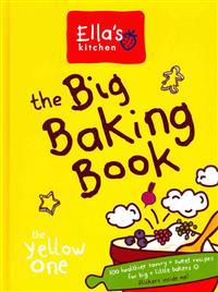 The Big Baking Book: 100 Healthier Savory + Sweet Recipes for Big + Little Bakers