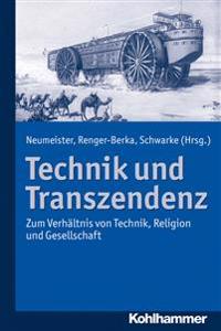 Technik Und Transzendenz: Zum Verhaltnis Von Technik, Religion Und Gesellschaft