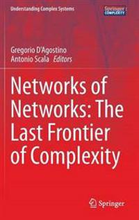 Networks of Networks: the Last Frontier of Complexity