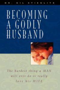 Becoming a Godly Husband