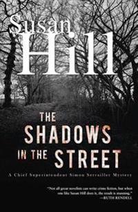 The Shadows in the Street: A Chief Superintendent Simon Serailler Mystery