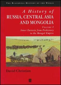 A History of Russia, Central Asia and Mongolia: Inner Eurasia from Prehistory to the Mongol Empire