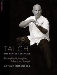 Tai Chi - the Perfect Exercise