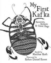 My First Kafka: Runaways, Rodents, and Giant Bugs