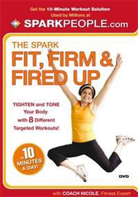 The Spark DVD: Fit, Firm, and Fired Up in 10 Minutes a Day