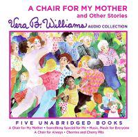 A Chair for My Mother and Other Stories CD: A Vera B. Williams Audio Collection