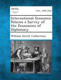 International Economic Policies a Survey of the Economics of Diplomacy