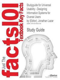 Studyguide for Universal Usability - Designing Information Systems for Diverse Users by (Editor), Jonathan Lazar, ISBN 9780470027271