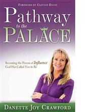 Pathway to the Palace: Becoming the Person of Influence God Has Called You to Be