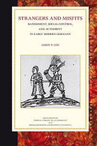 Strangers and Misfits: Banishment, Social Control, and Authority in Early Modern Germany