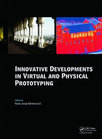 Innovative Developments in Virtual and Physical Prototyping