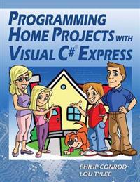 Programming Home Projects with Visual C# Express
