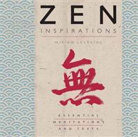 Zen Inspirations: Essential Meditations and Texts