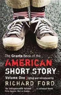 The Granta Book of the American Short Story, Volume 1