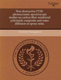 Non Destructive Ftir-Photoacoustic Spectroscopy Studies on Carbon Fiber Reinforced Polyimide Composite and Water Diffusion in Epoxy Resin.