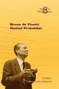 Bruno De Finetti, Radical Probabilist