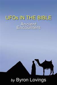 UFO's in the Bible: Ancient Encounters