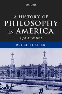 A History of Philosophy in America, 1720-2000