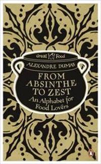From Absinthe to Zest: An Alphabet for Food Lovers