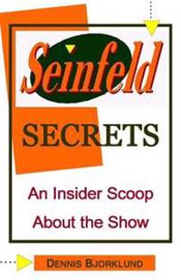 Seinfeld Secrets: An Insider Scoop about the Show