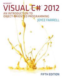 Microsoft Visual C# 2012: An Introduction to Object-Oriented Programming