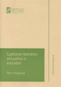 Egalitarian Liberalism and Justice in Education
