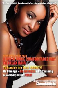 Beautiful Black Hair: A Safer More Comfortable Way to Relax Hair