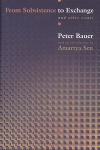 From Subsistence to Exchange and Other Essays