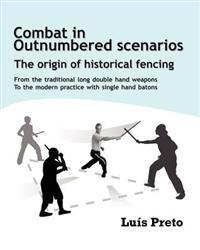 Combat in Outnumbered Scenarios: The Origin of Historical Fencing