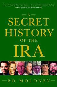 A Secret History of the Ira