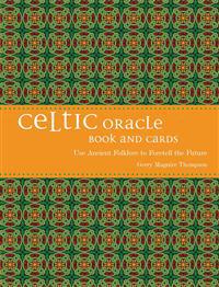 Celtic Oracle: How to Foretell the Future Using Ancient Folklore [With 36 Oracle Cards]