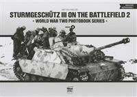 Sturmgeschutz III on the Battlefield 2: World War Two Photobook Series Vol. 4