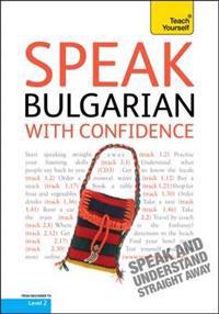 Speak Bulgarian with Confidence: Teach Yourself