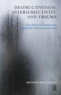 Destructiveness, Intersubjectivity and Trauma