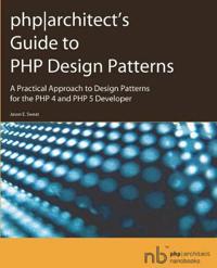 PHP Architect's Guide to PHP Design Patterns
