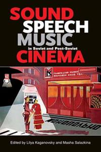 Sound, Speech, Music in Soviet and post-Soviet Cinema