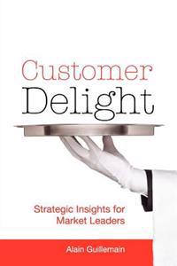 Customer Delight: Strategic Insights for Market Leaders