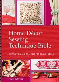Home Decor Sewing Technique Bible